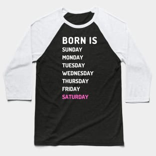 Born is saturday white Baseball T-Shirt